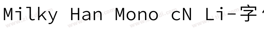 Milky Han Mono cN Li字体转换